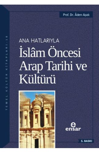 Anahatlarıyla İslam Öncesi Arap Tarihi ve Kültürü