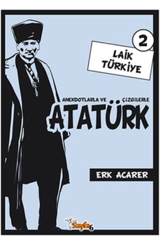 Anekdotlarla ve Çizgilerle Atatürk 2 - Laik Türkiye