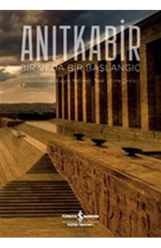 Anıtkabir - Bir Veda Bir Başlangıç