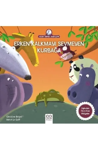 Anne Tavuk Anlatıyor - Erken Kalkmayı Sevmeyen Kurbağa