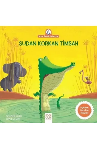 Anne Tavuk Anlatıyor - Sudan Korkan Timsah