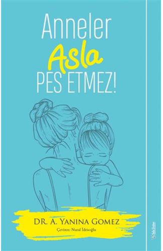 Anneler Asla Pes Etmez!