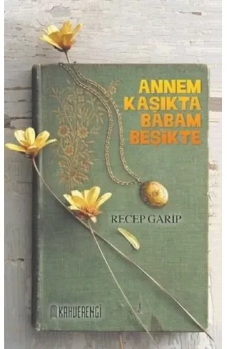 Annem Kaşıkta Babam Beşikte