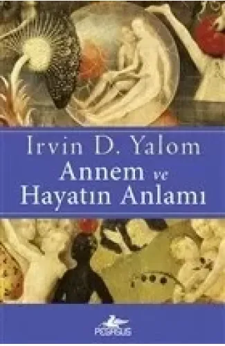 Annem ve Hayatın Anlamı