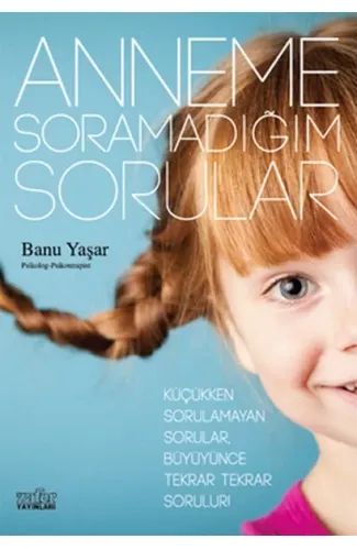 Anneme Soramadığım Sorular