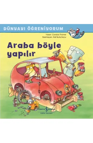 Araba Böyle Yapılır - Dünyayı Öğreniyorum