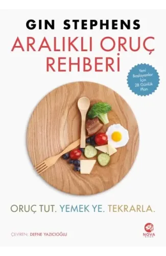 Aralıklı Oruç Rehberi - Oruç Tut. Yemek Ye. Tekrarla