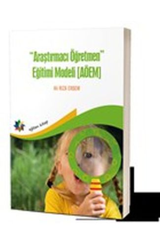 Araştırmacı Öğretmen Eğitimi Modeli (AÖEM)