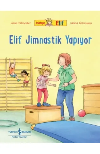 Arkadaşım Elif - Elif Jimnastik Yapıyor