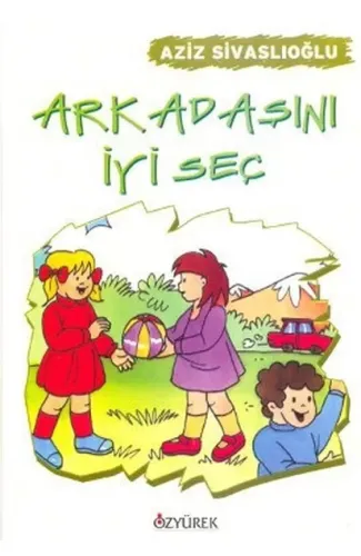 Arkadaşını İyi Seç