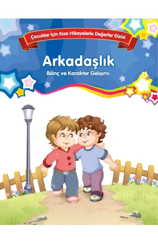 Arkadaşlık - Bilinç ve Karakter Gelişimi