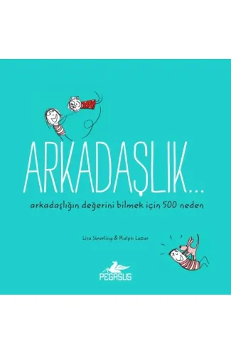 Arkadaşlık...  Arkadaşlığın Değerini Bilmek İçin 500 Neden