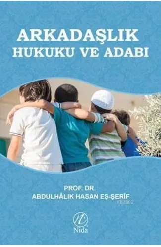 Arkadaşlık Hukuku ve Adabı