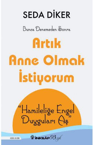 Artık Anne Olmak İstiyorum - Hamileliğe Engel Duyguları Aş