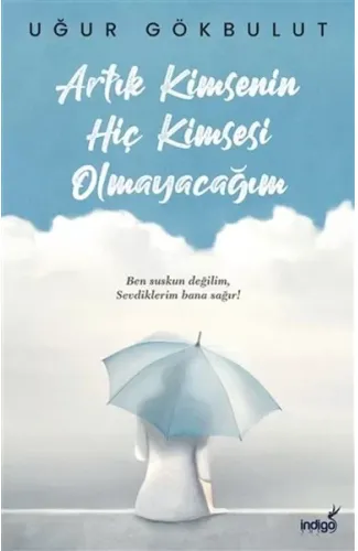 Artık Kimsenin Hiç Kimsesi Olmayacağım