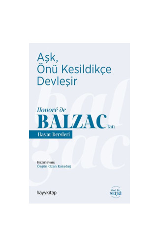 Aşk, Önü Kesildikçe Devleşir - Honore de Balzac’tan Hayat Dersleri