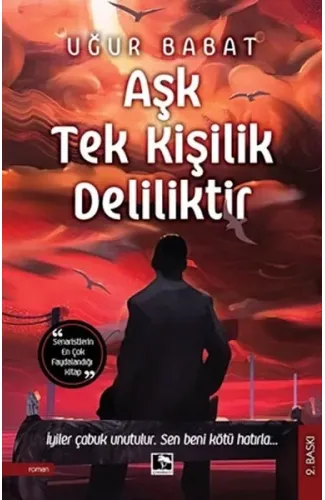 Aşk Tek Kişilik Deliliktir