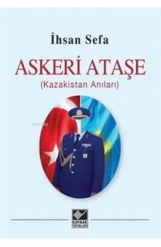 Askeri Ataşe (Kazakistan Anıları)