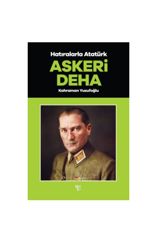 Askeri Deha - Hatıralarla Atatürk