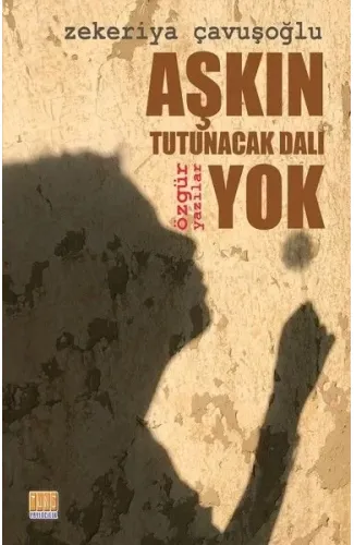 Aşkın Tutunacak Dalı Yok