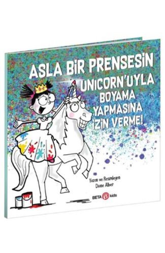 Asla Bir Prensesin Unicorn’uyla Boyama Yapmasına İzin Verme!