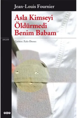 Asla Kimseyi Öldürmedi Benim Babam