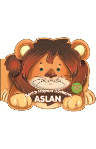 Aslan - Benim Hayvan Dostlarım (Ciltli)