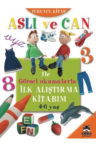 Aslı ve Can ile Görsel Okumalarla İlk Alıştırma Kitabım - Turuncu Kitap (4-6 yaş)