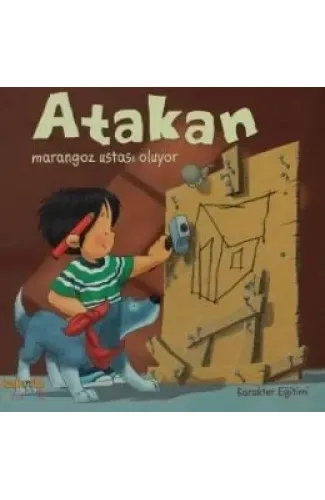 Atakan Marangoz Ustası Oluyor (Ciltli)