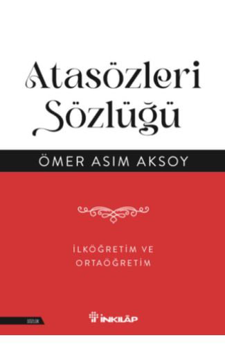 Atasözleri Sözlüğü - İlköğretim  ve Ortaöğretim