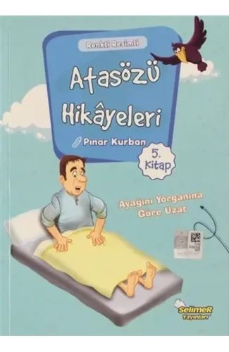 Atasözü Hikayeleri - Ayağını Yorganına Göre Uzat