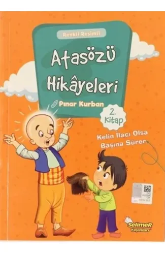 Atasözü Hikayeleri - Kelin İlacı Olsa Başına Sürer