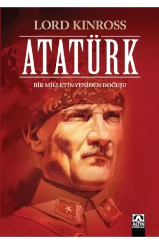 Atatürk - Bir Milletin Yeniden Doğuşu