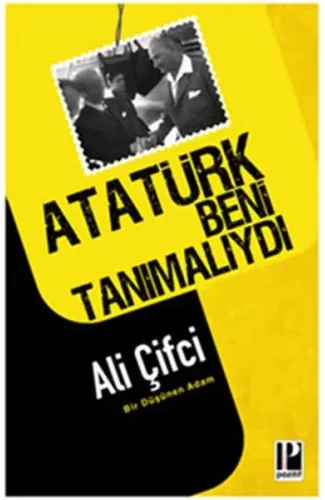 Atatürk Beni Tanımalıydı