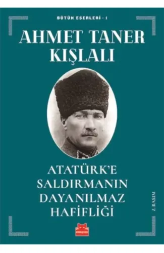 Atatürk’e Saldırmanın Dayanılmaz Hafifliği