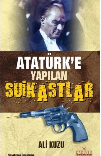 Atatürk’e Yapılan Suikastlar