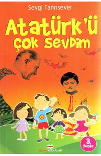 Atatürk'ü Çok Sevdim