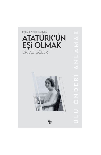 Atatürk’ün Eşi Olmak