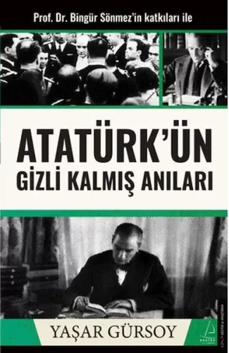 Atatürk’ün Gizli Kalmış Anıları