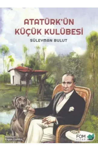 Atatürk'ün Küçük Kulübesi