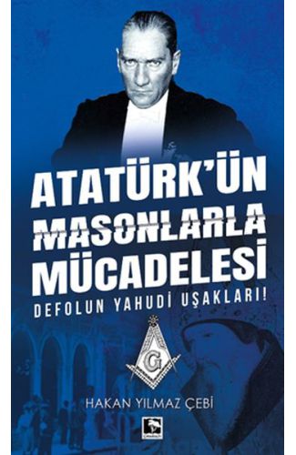 Atatürk'ün Masonlarla Mücadelesi