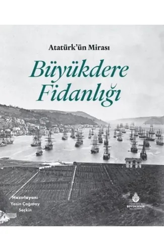 Atatürk'Ün Mirası Büyükdere Fidanlığı