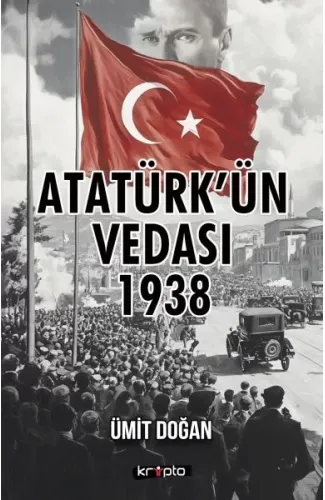 Atatürk’ün Vedası 1938