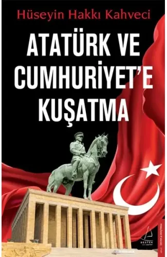 Atatürk ve Cumhuriyet’e Kuşatma