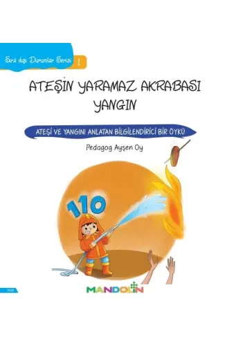 Ateşin Yaramaz Akrabası Yangın - Sıra Dışı Durumlar Serisi 1