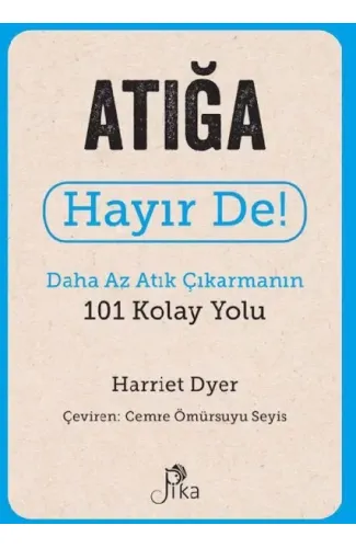 Atığa Hayır De! - Daha Az Atık  Çıkarmanın 101 Kolay Yolu