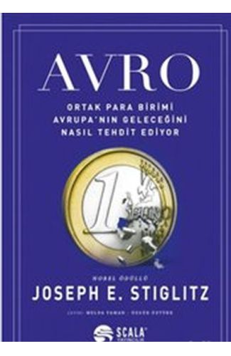 Avro : Ortak Para Birimi Avrupa’nın Geleceğini Nasıl Tehdit Ediyor