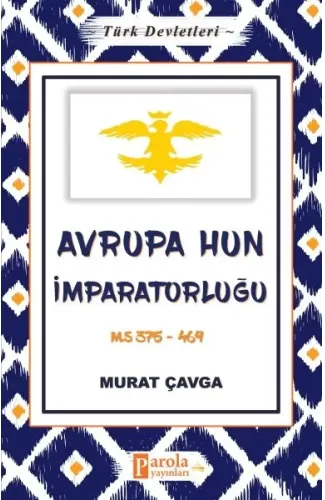 Avrupa Hun İmparatorluğu - Türk Devletleri 3 - M.S 375-469