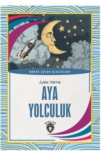 Aya Yolculuk Dünya Çocuk Klasikleri (7-12 Yaş)