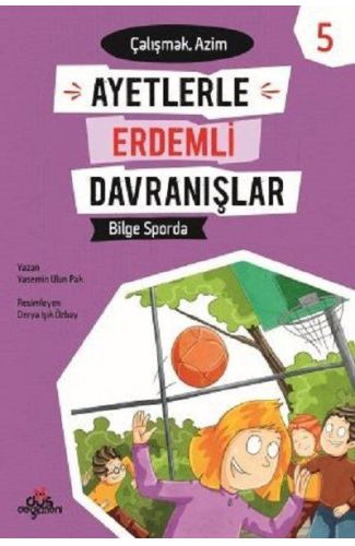 Ayetlerle Erdemli Davranışlar 5 - Bilge Sporda Çalışmak - Azim